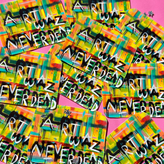 Art waz Never dead Sticker